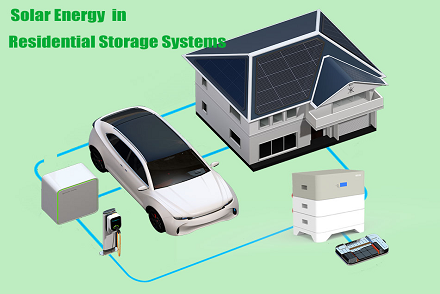 Applications of Solar Energy in Residential Electrical Storage Systems